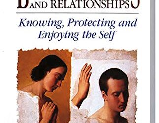 Boundaries and Relationships: Knowing, Protecting and Enjoying the Self by Charles L. Whitfield, M.D.