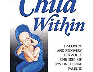 Healing the Child Within: Discovery & Recovery for Adult Children of Dysfunctional Families by Charles Whitfield